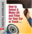 How to Select an Oil and Filter for Your Car or Truck (Digital Download)
