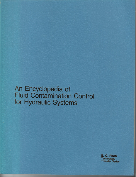 Classic Book - Encyclopedia of Fluid Contamination Control for Hyd. Systems by E.C. Fitch - Stock is Limited